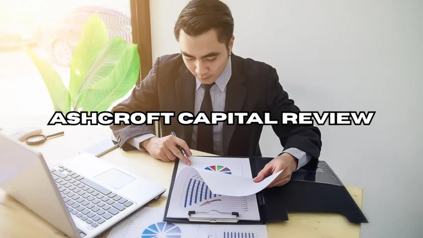 Ashcroft Capital Review